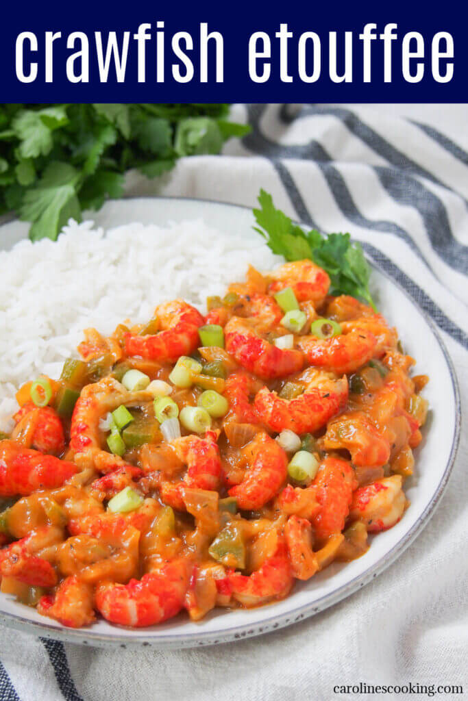 Crawfish etouffee is a classic Louisiana dish - this version is a little lighter than some but still full of the classic fantastic flavors. A comforting seafood stew, it's a delicious dinner whether as part of Mardi Gras celebrations or any time.